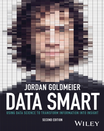 Data Smart: Using Data Science to Transform Information into Insight 2nd Edition