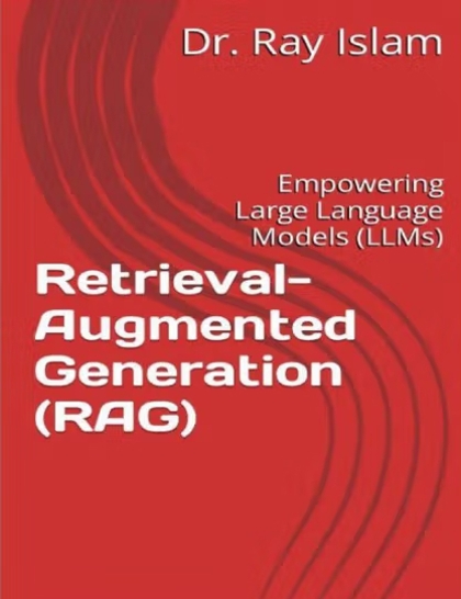 Retrieval-Augmented Generation (RAG): Empowering Large Language Models (LLMs)