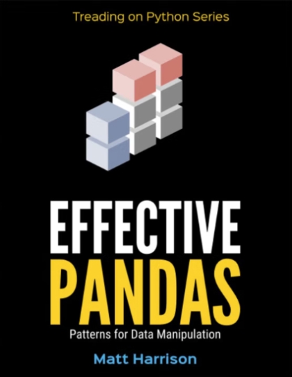 Effective Pandas: Patterns for Data Manipulation