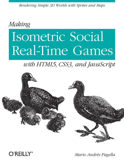 Making Isometric Social Real-Time Games with HTML5, CSS3, and Javascript