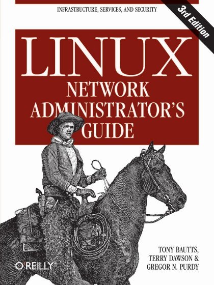 Linux Network Administrator’s Guide 3rd Edition