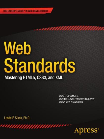 Web Standards: Mastering HTML5, CSS3, and XML