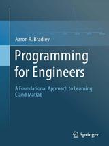 Programming for Engineers: A Foundational Approach to Learning C and Matlab