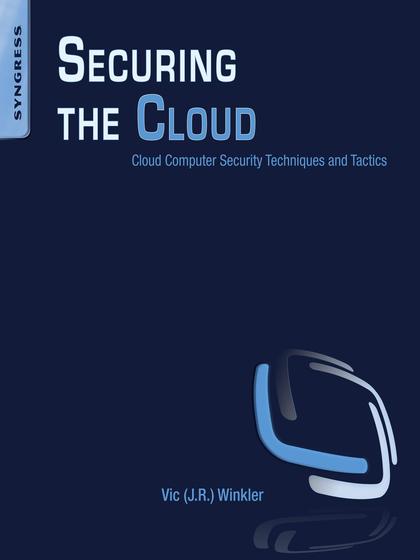 Securing the Cloud: Cloud Computer Security Techniques and Tactics