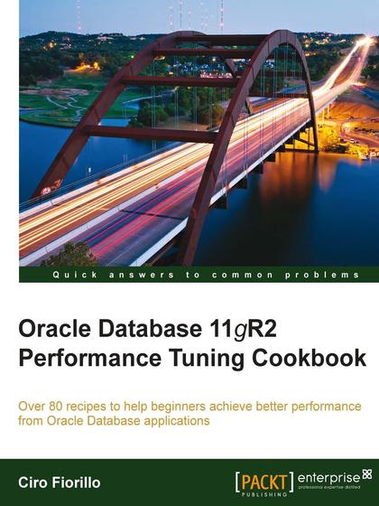 Oracle Database 11gR2 Performance Tuning Cookbook