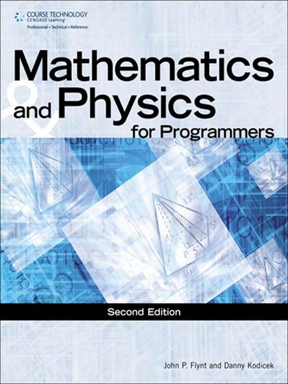 Mathematics and Physics for Programmers 2nd Edition